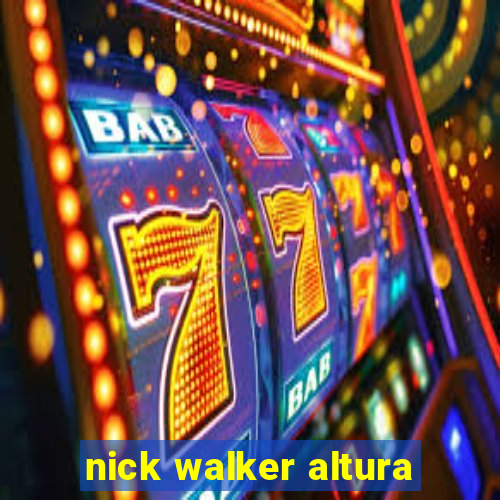 nick walker altura